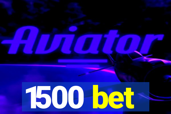 1500 bet